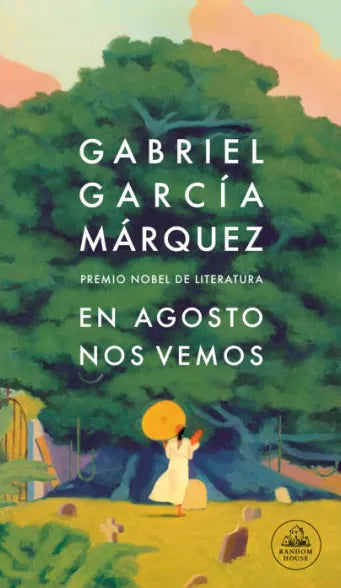 En agosto nos vemos - Gabriel García Márquez - Random House